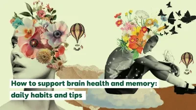 How to support brain health and memory : daily habits and tips